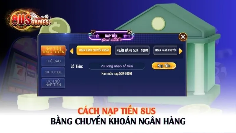 Cách nạp tiền 8US bằng chuyển khoản ngân hàng 